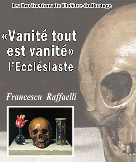 Ecclésiaste "Vanité, tout est Vanité"